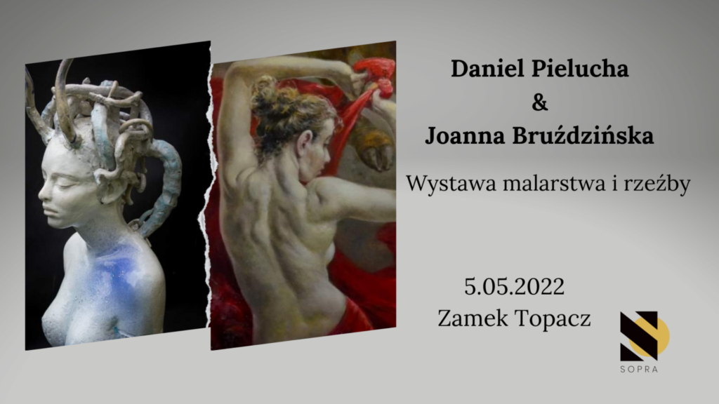 Daniel Pielucha i Joanna Brudzińska - wystawa malarstwa i rzeźby